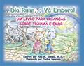 Ler Dia Ruim... Va Embora!: Um livro para crianças sobre trauma e EMDR, do autor Ana M. Gomez Ler Dia Ruim... Va Embora!: Um livro para crianças sobre trauma e EMDR, do autor Ana M. Gomez