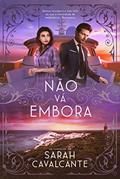 Ler Não vá embora, do autor Sarah Cavalcante