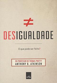 Desigualdade - o que pode ser feito?, do autor Anthony B. Atkinson