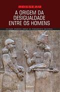 Ler A origem da desigualdade entre os homens, do autor Jean Jacques Rosseau Ler A origem da desigualdade entre os homens, do autor Jean Jacques Rosseau