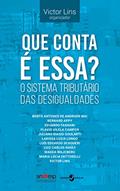 Ler Que conta é essa?; O sistema tributário das desigualdades, do autor Victor Lins (Org.) Ler Que conta é essa?; O sistema tributário das desigualdades, do autor Victor Lins (Org.)
