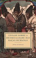 Ler Ensaio Sobre a Desigualdade das Raças Humanas, do autor Arthur de Gobineau
