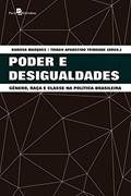 Ler Poder e desigualdades: Gênero, raça e classe na política brasileira, do autor Danusa Marques; Thiago Aparecido Trindade Ler Poder e desigualdades: Gênero, raça e classe na política brasileira, do autor Danusa Marques; Thiago Aparecido Trindade