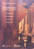 Ler Memorial das Desigualdades - os Impasses da Cidadania no Brasil 1870/1902 - 1, do autor Prado