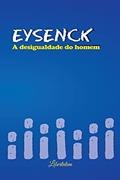 Ler A desigualdade do homem, do autor Hans Jürgen Eysenck Ler A desigualdade do homem, do autor Hans Jürgen Eysenck