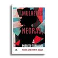 Ler Mulheres negras, pobreza e racismo, do autor Maria Cristina de Souza Ler Mulheres negras, pobreza e racismo, do autor Maria Cristina de Souza