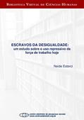Ler Escravos da desigualdade: um estudo sobre o uso repressivo da força de trabalho hoje, do autor Neide Esterci Ler Escravos da desigualdade: um estudo sobre o uso repressivo da força de trabalho hoje, do autor Neide Esterci