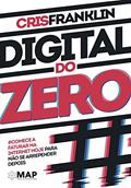 Ler Digital do Zero: Comece a faturar na internet hoje para não se arrepender depois, do autor Cris Franklin Ler Digital do Zero: Comece a faturar na internet hoje para não se arrepender depois, do autor Cris Franklin