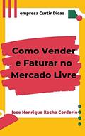 Ler Faturar e Vender no Mercado Livre, do autor JOSE HENRIQUE CORDEIRO Ler Faturar e Vender no Mercado Livre, do autor JOSE HENRIQUE CORDEIRO
