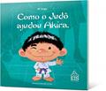 Ler Como o Judô Ajudou Akira, do autor JP Veiga