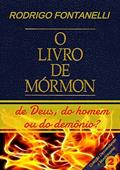 Ler Livro de Mórmon. De Deus, do Homem ou do Demônio, do autor Rodrigo Fontanelli