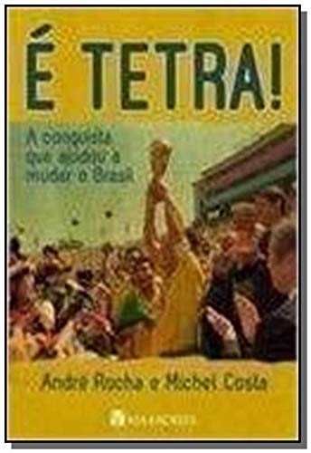 Ler É Tetra - A Conquista Que Ajudou A Mudar o Brasil, do autor Michel Costa André Rocha Ler É Tetra - A Conquista Que Ajudou A Mudar o Brasil, do autor Michel Costa André Rocha
