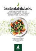 Ler Sustentabilidade, circuitos curtos de abastecimento e compras públicas, do autor Alvaro Parrado-Barbosa; Eliziane Nicolodi Ruiz; Rozane Marcia Triches