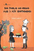 Ler Das Panelas das Nossas Avós à Alta Gastronomia, do autor Tainá Zaneti
