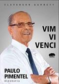 Ler Vim, vi, venci: Paulo Pimentel - Biografia, do autor Cleverson Garrett