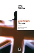 Ler Uma Margem Distante, do autor Caryl Phillips
