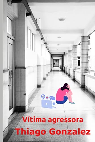 Ler Vítima agressora (Portuguese Edition), do autor Thiago Gonzalez Ler Vítima agressora (Portuguese Edition), do autor Thiago Gonzalez