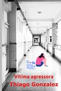 Ler Vítima agressora (Portuguese Edition), do autor Thiago Gonzalez