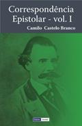 Ler Correspondência Epistolar - I, do autor Camilo Castelo Branco; José Cardoso Vieira de Castro