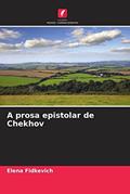 Ler A prosa epistolar de Chekhov, do autor Elena Fidkevich
