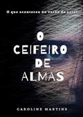 Ler O Ceifeiro De Almas, do autor Caroline Martins Ler O Ceifeiro De Almas, do autor Caroline Martins