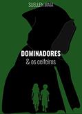 Ler Dominadores: & os ceifeiros, do autor Suellen Maia