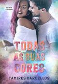 Ler Todas as Suas Cores, do autor Tamires Barcellos; Tamires Barcellos