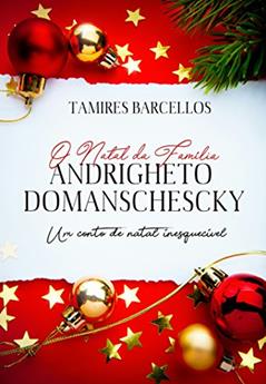 Conto: O Natal da Família Andrigheto Domaschescky, do autor Tamires Barcellos
