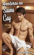 Ler Aventuras na Sauna Gay, do autor Atari Botelho