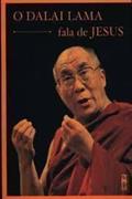 Ler Dalai Lama Fala De Jesus, O : Os Ensinamentos De Jesus Segundo O Budismo, do autor Laurence Freeman