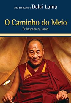 O caminho do meio: fé baseada na razão, do autor Dalai Lama