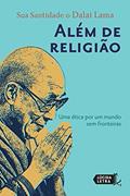 Ler Além de religião: Uma ética por um mundo sem fronteiras, do autor Dalai Lama Ler Além de religião: Uma ética por um mundo sem fronteiras, do autor Dalai Lama