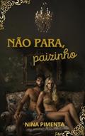 Ler Não Para, PAIZINHO (Desejos Proibidos Livro 2), do autor NINA PIMENTA Ler Não Para, PAIZINHO (Desejos Proibidos Livro 2), do autor NINA PIMENTA