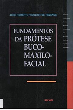 Fundamentos Da Prótese Buco-Maxilo-Facial, do autor Jose Roberto Vedulech Rezende