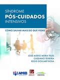 Ler Síndrome Pós Cuidados Intensivos: Como salvar mais do que vidas: Volume 1, do autor José Mário Meira Teles; Cassiano Teixeira; Regis Goulart Rosa