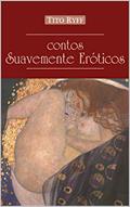 Ler Contos Suavemente Eróticos, do autor Tito Ryff