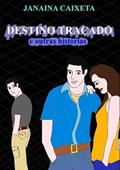 Ler Destino Tracado e Outras Historias, do autor Janaina Caixeta De Oliveira