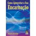 Ler Como Aproveitar a Sua Encarnação, do autor Mauro Kwitko Ler Como Aproveitar a Sua Encarnação, do autor Mauro Kwitko