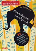 Ler Como Domar um Elefante: 53 Maneiras de Acalmar a Mente e Aproveitar a Vida, do autor Jan Chozen Bays Ler Como Domar um Elefante: 53 Maneiras de Acalmar a Mente e Aproveitar a Vida, do autor Jan Chozen Bays
