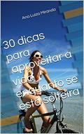 Ler 30 dicas para aproveitar a vida enquanto se está solteira, do autor Ana Luiza Miranda Ler 30 dicas para aproveitar a vida enquanto se está solteira, do autor Ana Luiza Miranda