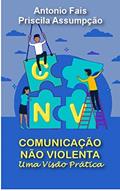 Ler CNV - Comunicação não violenta na prática, do autor Antonio Fais; Priscila Assumpção