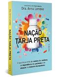 Ler Nação tarja preta: O que há por trás da conduta dos médicos, da dependência dos pacientes e da atuação da indústria farmacêutica (leia também Nação dopamina), do autor Dra. Anna Lembke