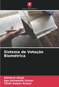 Ler Sistema de Votação Biométrica, do autor Abhilash Akula; Ega Jeshwanth Kumar; Thota Kalyan Kumar