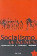 Ler Socialismo ou Barbárie: Documentos da Articulação de Esquerda (1993-1999), do autor Valter Pomar