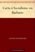 Ler Carta à Socialisme ou Barbarie, do autor Anton Pannekoek