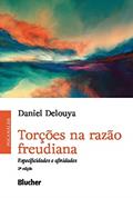 Ler Torções na Razão Freudiana: Especificidades e Afinidades, do autor Daniel Delouya Ler Torções na Razão Freudiana: Especificidades e Afinidades, do autor Daniel Delouya