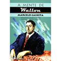 Ler A Mente de Wallon (2007), do autor Caixeta Ler A Mente de Wallon (2007), do autor Caixeta