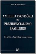 Ler A medida provisória no presidencialismo brasileiro - 1 ed./2007, do autor Marco A. Sampaio