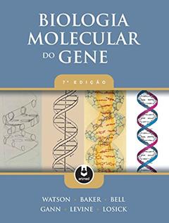 Biologia Molecular do Gene, do autor James D. Watson; Tania A. Baker; Stephen P. Bell; Alexander Gann; Michael Levine; Richard Losick