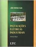 Ler Instalações Elétricas Industriais - 7ª Edição 2007, do autor João Mamede Filho